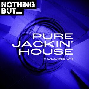 VA - Nothing But... Pure Jackin' House, Vol. 04 [NBPJH04]