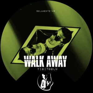 Yigitoglu - Walk Away [SOLAMENTE148]
