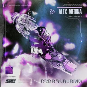 Alex Medina, Gab Ser - Dear Suburbia [HYD003]