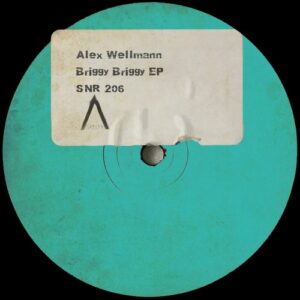 Alex Wellmann - Briggy Briggy EP [SNR206]