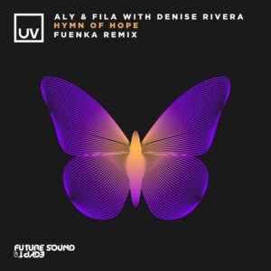 Aly & Fila, Denise Rivera - Hymn of Hope [FSOEUV186]