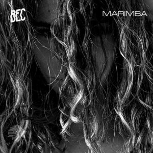 BEC - Marimba [WATB079BP]