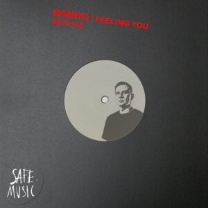 Bando (GR) - Feeling You EP [SAFE135B]