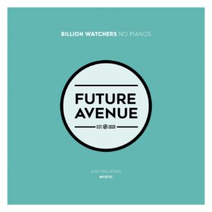Billion Watchers - No Pianos [FA126]