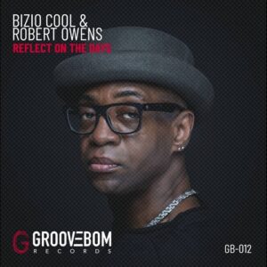 Bizio Cool, Robert Owens - Reflect On The Days [GB012]