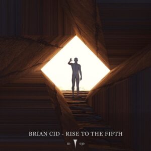 Brian Cid - Rise To The Fifth [ID030]