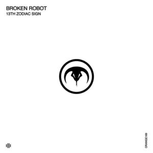 Broken Robot - 13Th Zodiac Sign [ORANGE169]