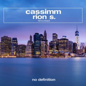 CASSIMM, Rion S - Felicidad [NDF397]