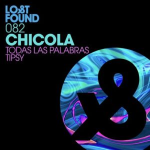 Chicola - Todas Las Palabras / Tipsy [LF082D]