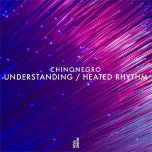 Chinonegro - Understanding / Heated Rhythm [VIVA180]