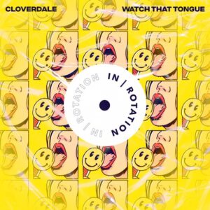 Cloverdale - Watch That Tongue [INR0184B]