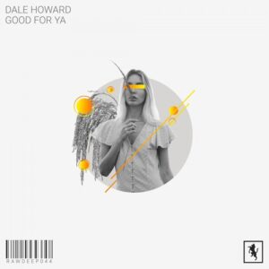 Dale Howard - Good For Ya [RAWDEEP044]