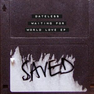 Dateless - Waiting for World Love EP [SAVED26001Z]
