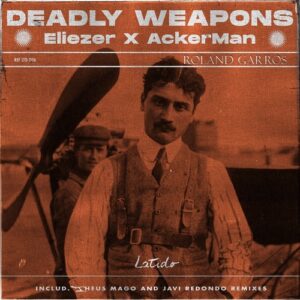 Deadly Weapons, Eliezer, Ackerman - Latido006 [LATIDO006]