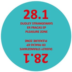 Dudley Strangeways - Er Fracas EP [PLZ028POINT1]