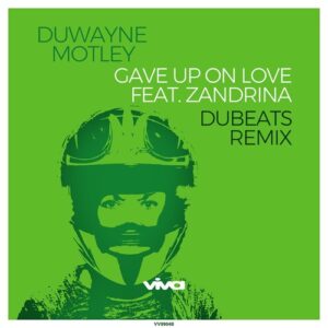 Duwayne Motley - Gave up on Love Feat. Zandrina (DuBeats Remix) [VV9904B]