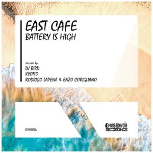 East Cafe - Battery Is High [CONS074]