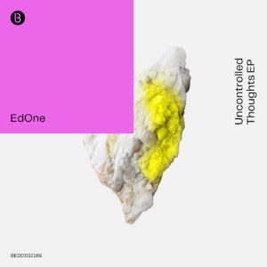 EdOne, UOIO - Uncontrolled Thoughts EP [BEDDIGI186]