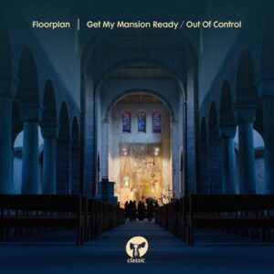 Floorplan - Get My Mansion Ready / Out Of Control [CMC226D2]