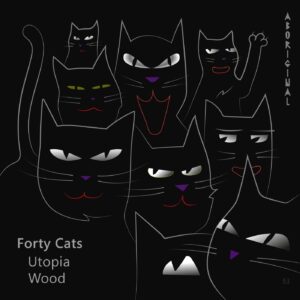 Forty Cats - Utopia / Wood [ABO053]