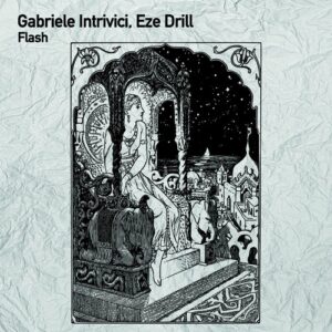 Gabriele Intrivici, Eze Drill - Flash [TSL173]