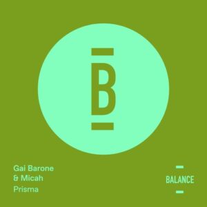 Gai Barone, Micah Paul Lukasewich - Prisma [BALANCE026EP]