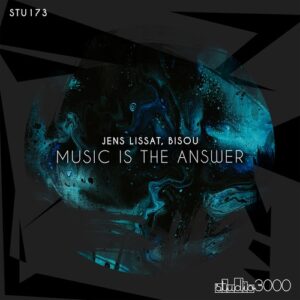 Jens Lissat, Bisou - Music Is The Answer [STU173]