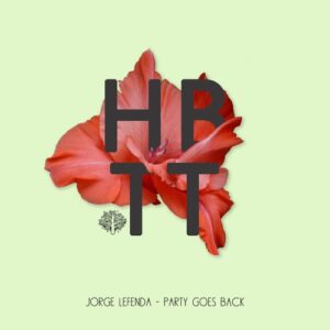 Jorge Lefenda - Party Goes Back [HBT368]