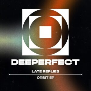 Late Replies - Orbit EP [DPE1812]