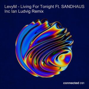 LevyM - Living For Tonight EP [CONNECTED091]