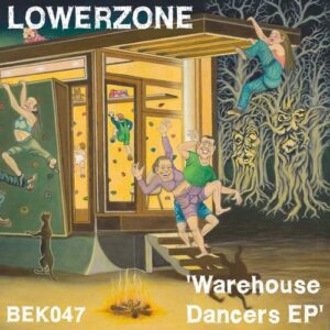 Lowerzone - Warehouse Dancers EP [BEK047]