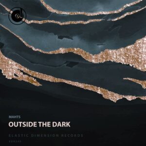 Mahts - Outside the Dark [EDR240]