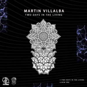 Martin Villalba - Two Days In The Living [NG0316]