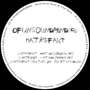 Matrefakt, Culture Jam, Eva Dillon - What I Do [OFUNSOUNDMIND086]