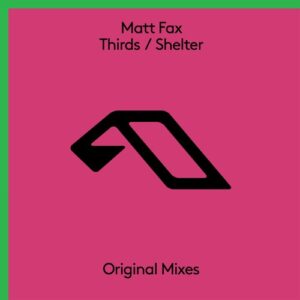 Matt Fax - Thirds / Shelter [ANJ768BD]
