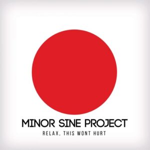 Minor Sine Project - Relax, This Wont Hurt [DUSHEL172]