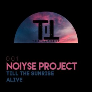 NOIYSE PROJECT - Till the Sunrise [TTS001]