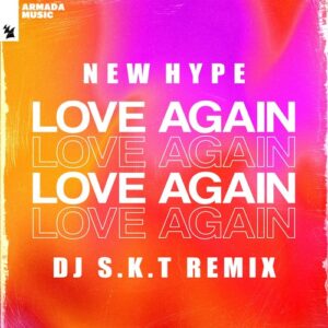 New Hype - Love Again - DJ S.K.T Remix [ARMAS2022R1]