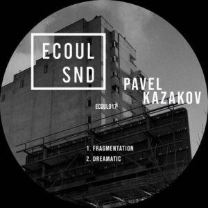 Pavel Kazakov - Fragmentation [ECOUL017]