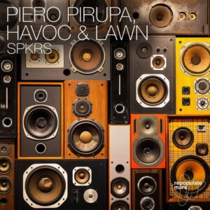 Piero Pirupa, Havoc & Lawn - SPRKS [RPM118]