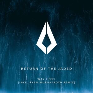 Return Of The Jaded - Way I Feel [PF039]