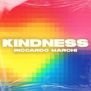 Riccardo Marchi - Kindness [190296439162]