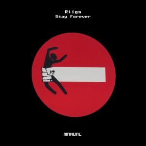 Riigs - Stay Forever [MAN342]