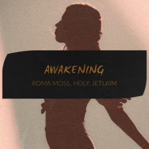 Roma Moss, JetLaim, HOLY (RU) - Awakening [HV065]