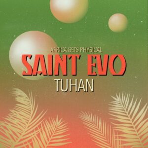 Saint Evo - Tuhan [GPM651]