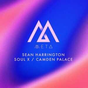 Sean Harrington - Soul X / Camden Palace [META022]