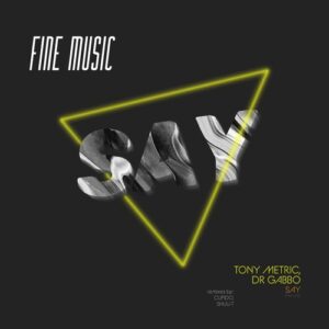 Tony Metric, Dr Gabbo - Say [FM125]