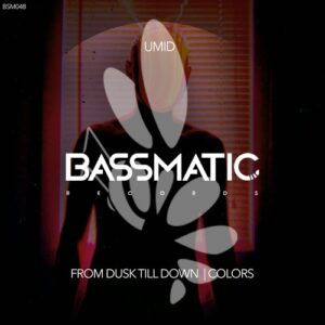 Umid - From Dusk Till Down / Colors [BSM048]