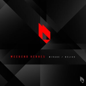 Weekend Heroes - Mirage / Relive [BF299SC]