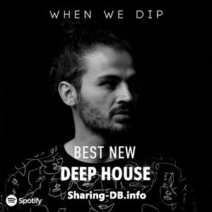 When We Dip Best New Deep House November 2021